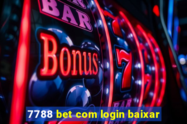 7788 bet com login baixar